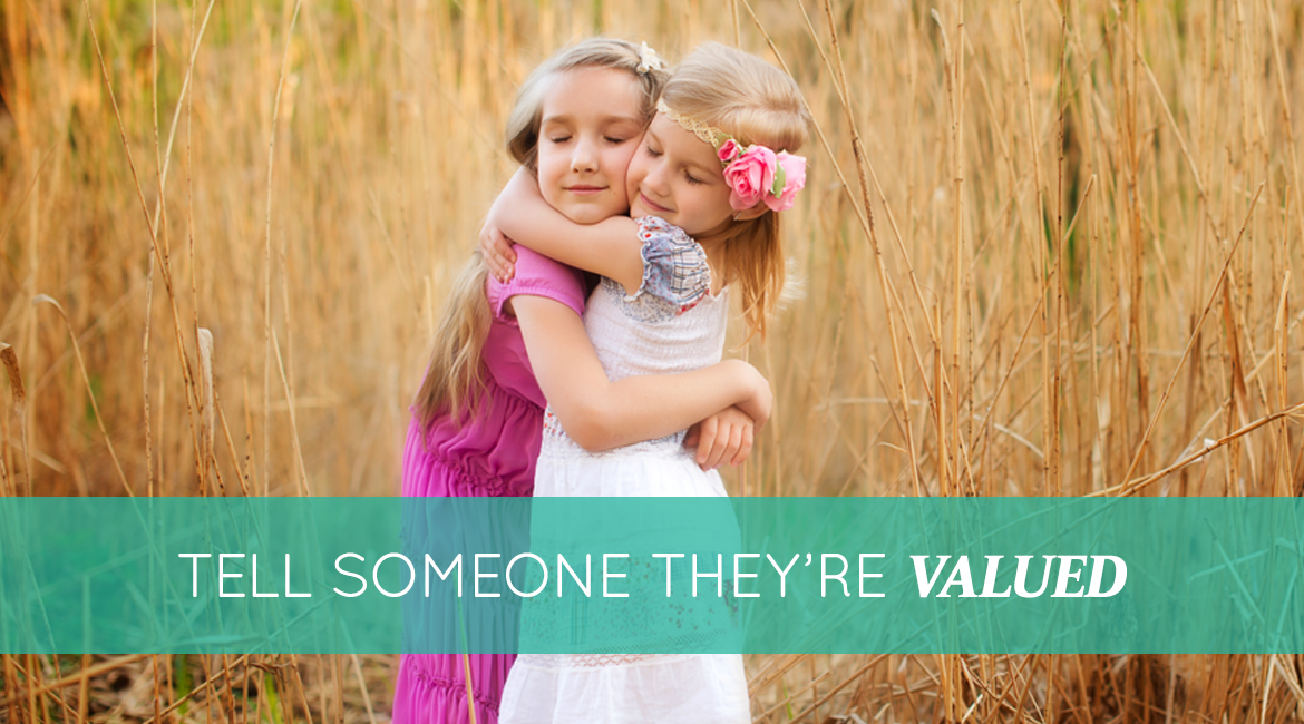 Tell Someone Theyre Valued
