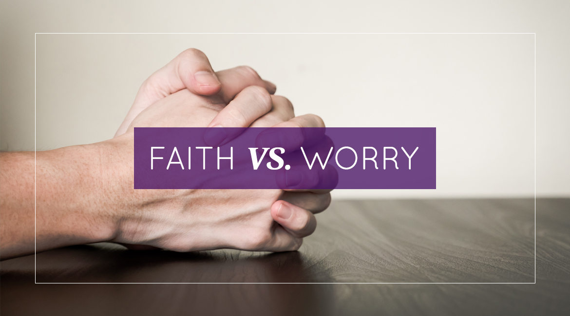 Faith Vs Worry