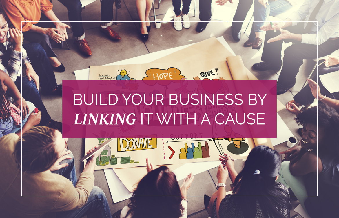 Build Your Business By Linking It With A Cause