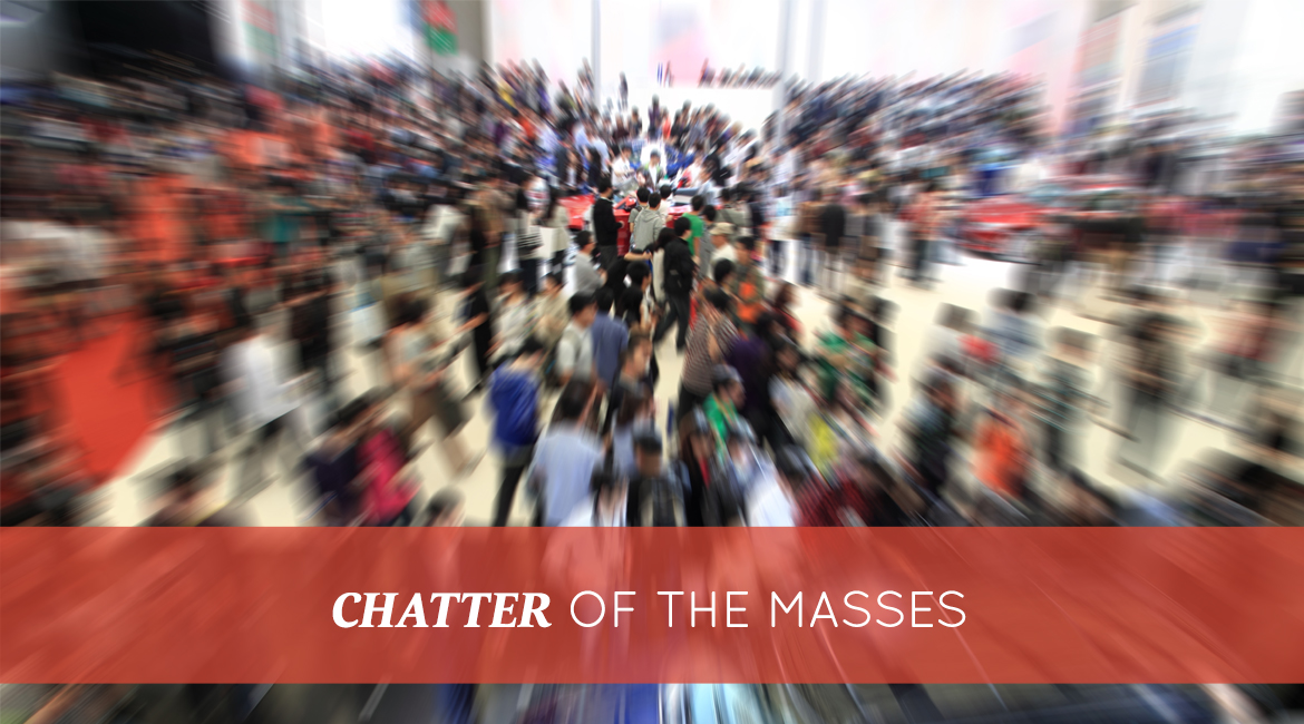 Chatter Of The Masses