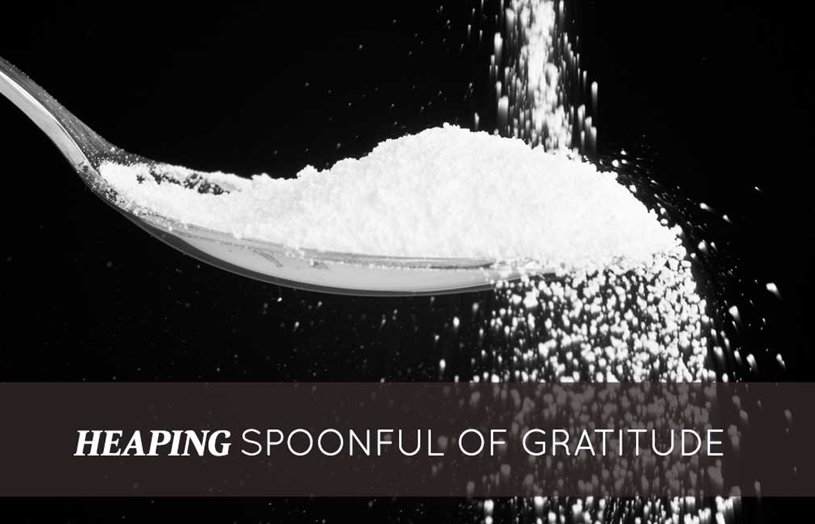 Heaping Spoonful Of Gratitude