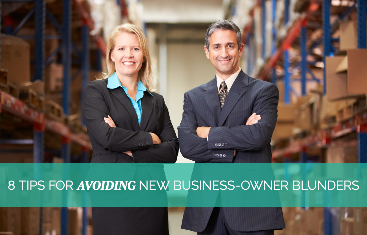 8 Tips For Avoiding New Business Owner Blunders