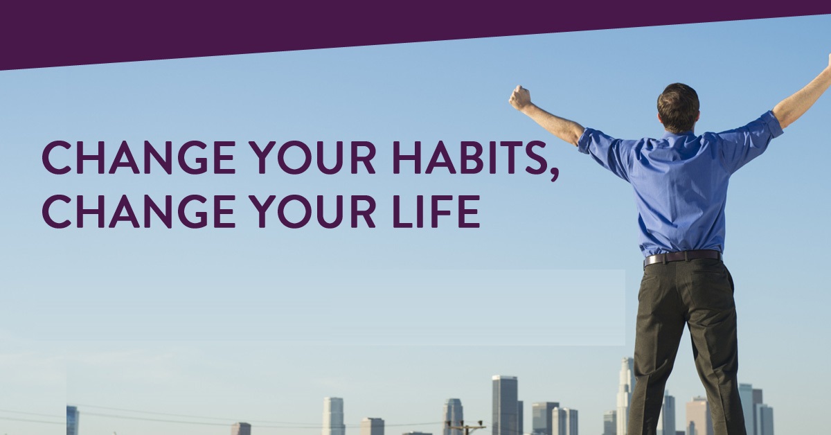 Change Your Habits Change Your Life