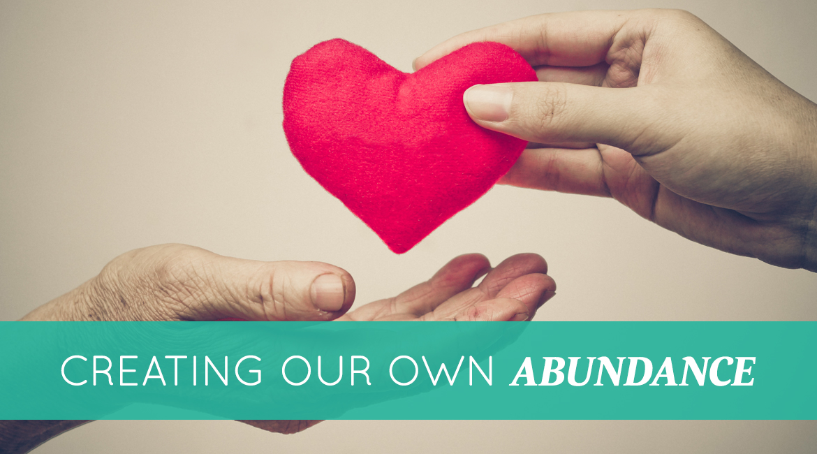 Creating Our Own Abundance